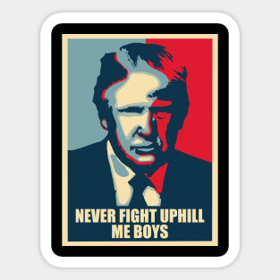 Never Fight Up ill me boys Funny Trump 2024 saying Sticker